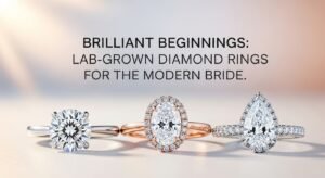 Brilliant Beginnings: Lab-Grown Diamond Rings for the Modern Bride
